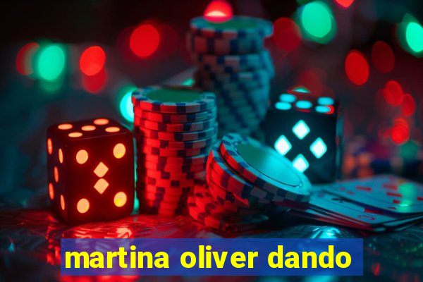 martina oliver dando